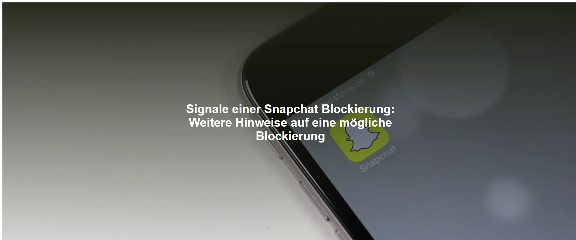 Signale einer Snapchat Blockierung: Weitere Hinweise auf eine mögliche Blockierung